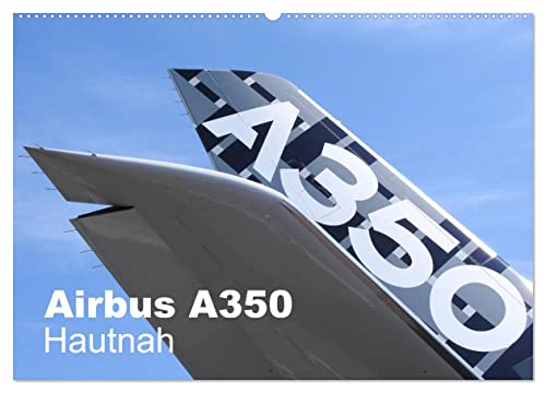 Airbus A350 Hautnah (Wandkalender 2024 DIN A2 quer), CALVENDO Monatskalender