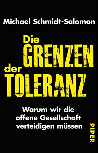 Die Grenzen der Toleranz: Warum wir die offene Gesellschaft verteidigen müssen von Piper Verlag GmbH