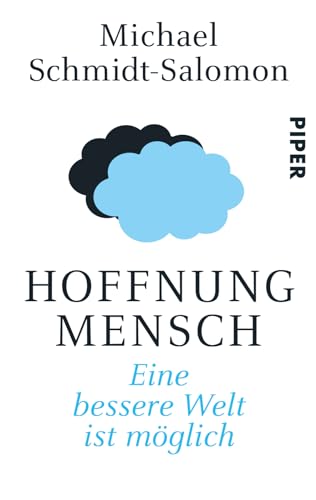 Hoffnung Mensch: Eine bessere Welt ist möglich von PIPER