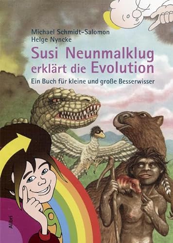 Susi Neunmalklug erklärt die Evolution: Ein Buch für kleine und große Besserwisser von Alibri Verlag
