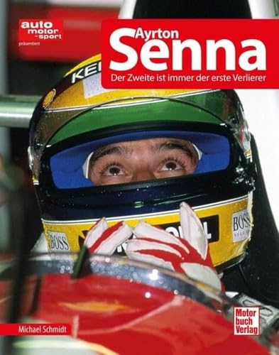 Ayrton Senna: Der Zweite ist immer der erste Verlierer