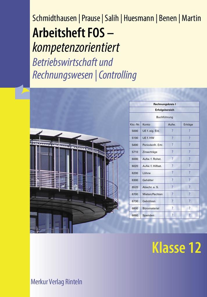 Arbeitsheft FOS - kompetenzorientiert - Betriebswirtschaft und Rechnungswesen | Controlling. Klasse 12 von Merkur Verlag