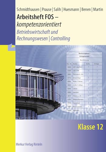 Arbeitsheft FOS - kompetenzorientiert: Betriebswirtschaft und Rechnungswesen | Controlling Klasse 12 - (Niedersachsen) Arbeitsheft FOS - kompetenzorientiert: Betriebswirtschaft und Rechnungswesen | Controlling Klasse 12 - (Niedersachsen)