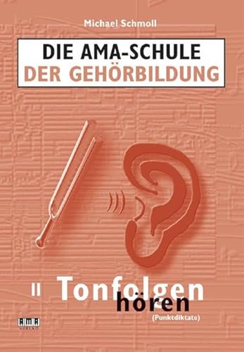 Die AMA-Schule der Gehörbildung: II. Tonfolgen hören (Punktdiktate) von Ama Verlag