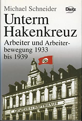 Geschichte der Arbeiter und der Arbeiterbewegung in Deutschland seit dem Ende des 18. Jahrhunderts: Geschichte der Arbeiter und der Arbeiterbewegung ... Arbeiter und Arbeiterbewegung 1933 bis 1939 Geschichte der Arbeiter und der Arbeiterbewegung in Deutschland seit dem Ende des 18. Jahrhunderts: Geschichte der Arbeiter und der Arbeiterbewegung ... Arbeiter und Arbeiterbewegung 1933 bis 1939