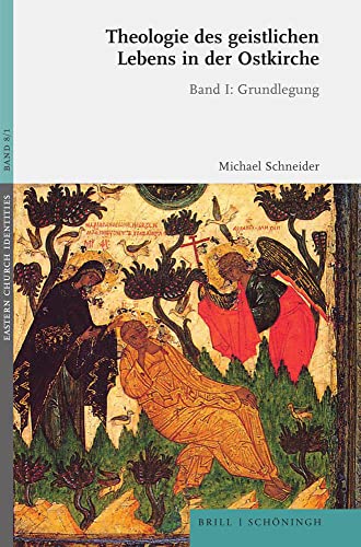 Theologie des geistlichen Lebens in der Ostkirche: Band I: Grundlegung (Eastern Church Identities, Band 1) von Brill | Schöningh