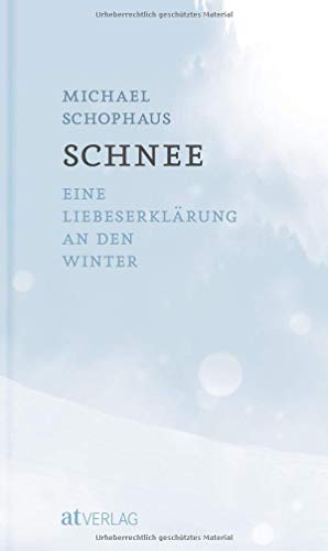 Schnee: Eine Liebeserklärung an den Winter