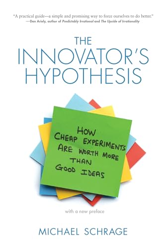 The Innovator's Hypothesis: How Cheap Experiments Are Worth More than Good Ideas (Mit Press) von MIT Press