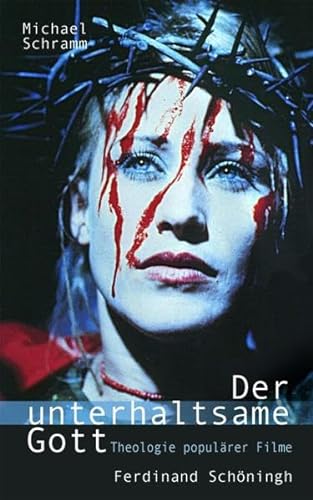 Der unterhaltsame Gott: Theologie populärer Filme: Theologie populärer Filme. 2. Auflage von Schoeningh Ferdinand GmbH