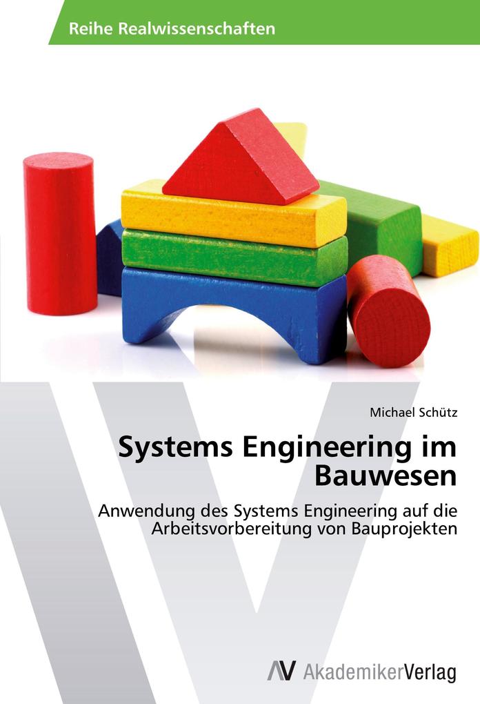 Systems Engineering im Bauwesen von AV Akademikerverlag