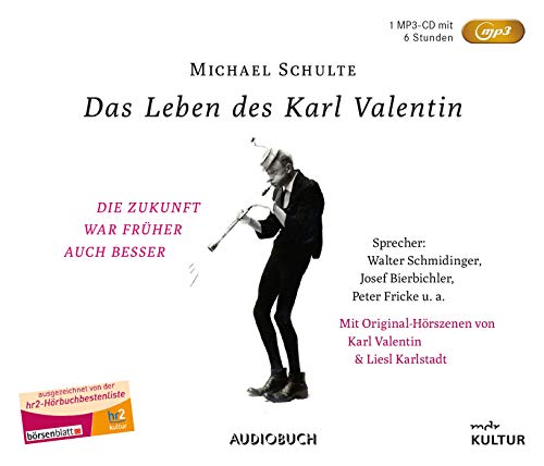 Das Leben des Karl Valentin (Sonderausgabe auf 1 MP3-CD): Eine klingende Biografie von Audiobuch oHG