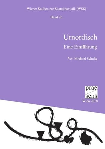 Urnordisch: Eine Einführung (Wiener Studien zur Skandinavistik) von Praesens