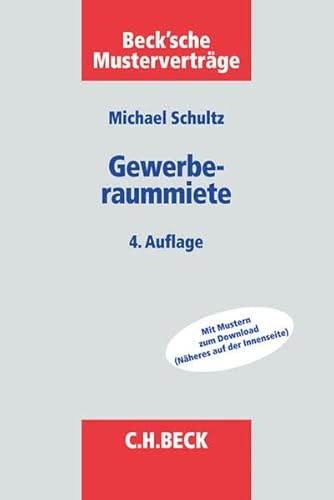 Gewerberaummiete: Mit Mustern zum Download (Beck'sche Musterverträge)