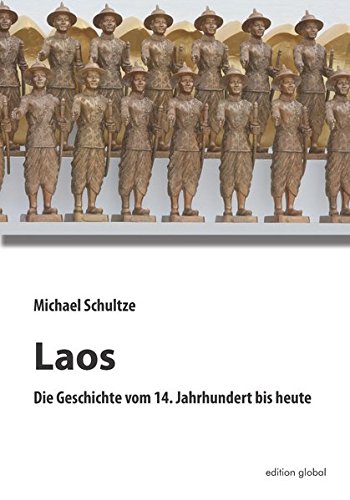 Laos: Die Geschichte vom 14. Jahrhundert bis heute von OSTASIEN Verlag