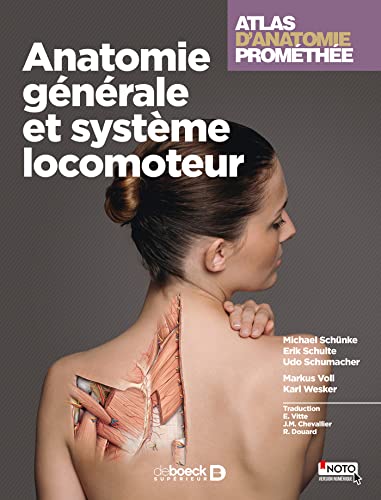 Atlas d'anatomie Promethée : Tome 1 - Anatomie générale et système locomoteur von De Boeck Supérieur