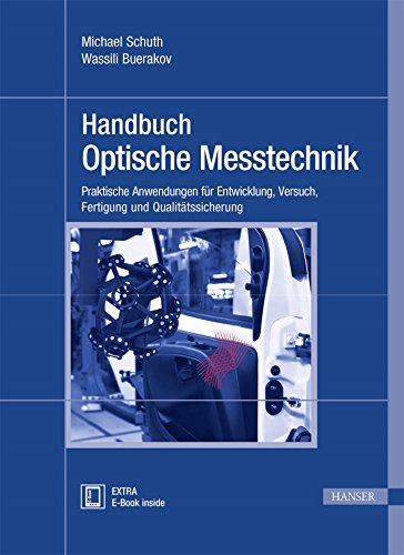 Handbuch Optische Messtechnik: Praktische Anwendungen für Entwicklung, Versuch, Fertigung und Qualitätssicherung von Hanser Fachbuchverlag