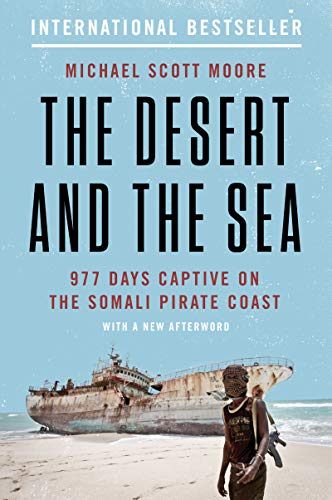 The Desert and the Sea: 977 Days Captive on the Somali Pirate Coast von Harper Wave