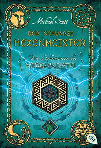 Die Geheimnisse des Nicholas Flamel - Der schwarze Hexenmeister: Band 5 - Eine abenteuerliche Jagd nach den Geheimnissen des berühmtesten Alchemisten aller Zeiten von cbj