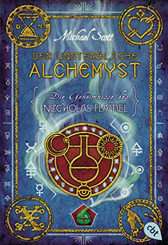 Die Geheimnisse des Nicholas Flamel - Der unsterbliche Alchemyst: Band 1 - Eine abenteuerliche Jagd nach den Geheimnissen des berühmtesten Alchemisten aller Zeiten von cbj