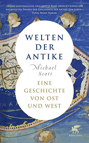 Welten der Antike: Eine Geschichte von Ost und West