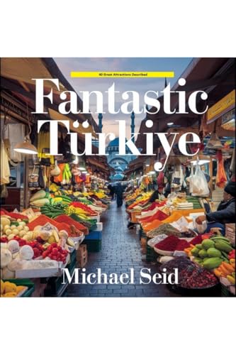 Fantastic Turkiye: 40 Great Destinations Described von Notion Press