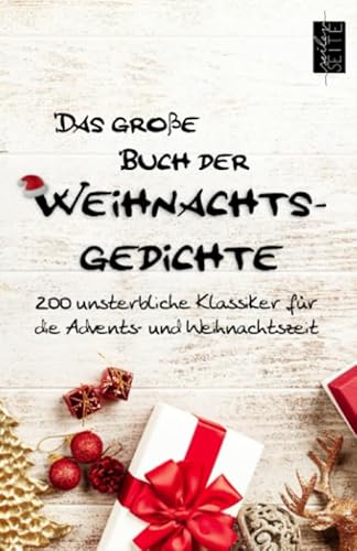 Das große Buch der Weihnachtsgedichte: 200 unsterbliche Klassiker für die Advents- und Weihnachtszeit