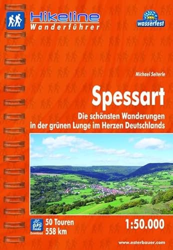 Hikeline Wanderführer Spessart. Die schönsten Wanderungen in der grünen Lunge im Herzen Deutschlands. 1 : 50 000, 558 km, wasserfest, GPS-Tracks zum Download