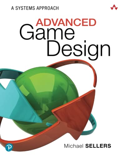 Advanced Game Design: A Systems Approach: A Systems Approach (Game Design and Development) von Addison Wesley