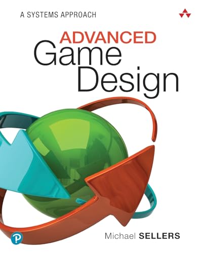 Advanced Game Design: A Systems Approach: A Systems Approach (Game Design and Development) von Addison Wesley