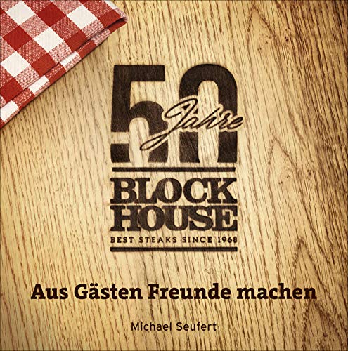 50 Jahre Block House - aus Gästen Freunde machen von Hoffmann und Campe