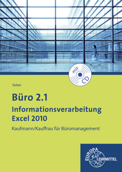 Büro 2.1 - Informationsverarbeitung Excel 2010 m. CD-ROM von Europa-Lehrmittel