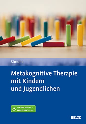 Metakognitive Therapie mit Kindern und Jugendlichen: Mit E-Book inside und Arbeitsmaterial von Psychologie Verlagsunion