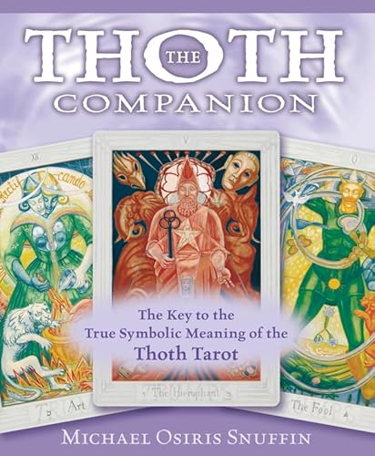 The Thoth Companion: The Key to the True Symbolic Meaning of the Thoth Tarot von Llewellyn Publications