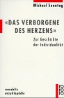 Das Verborgene des Herzens. Zur Geschichte der Individualität. von Rowohlt Tb.