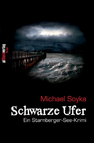 Schwarze Ufer: Ein Starnberger See-Krimi von Buch&Media