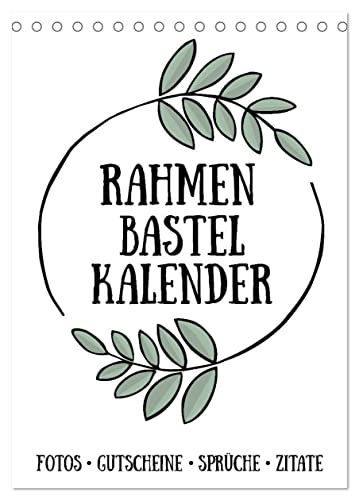 Rahmen Bastel-Kalender - DIY Fotos-Sprüche-Zitate (Tischkalender 2024 DIN A5 hoch), CALVENDO Monatskalender