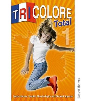 Tricolore Total Student's Book by Spencer, Michael ( Author ) ON May-27-2008, Paperback von Nelson Thornes Ltd