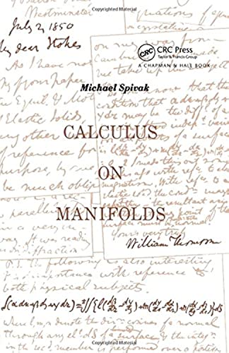 Calculus on Manifolds: A Modern Approach to Classical Theorems of Advanced Calculus (Mathematics monograph series)