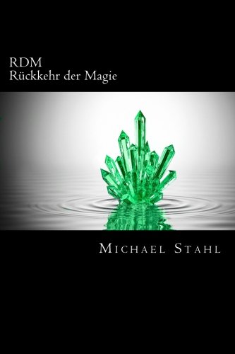 RDM - Rückkehr der Magie: Rückkehr der Magie von CreateSpace Independent Publishing Platform