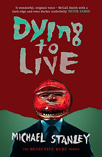 Dying to Live (Detective Kubu, Band 6) von Orenda Books