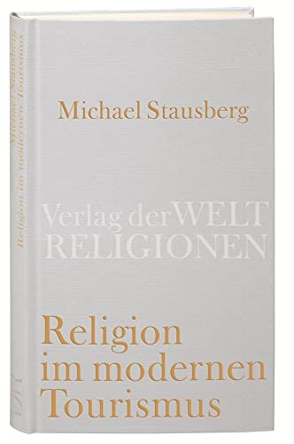 Religion im modernen Tourismus von Verlag der Weltreligionen im Insel Verlag