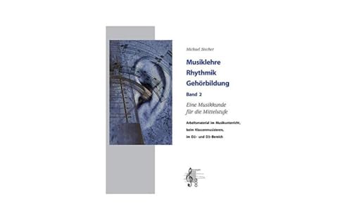 Musiklehre Rhythmik GehoeRbildung Band 2: Eine Musikkunde fur Die Mittelstufe