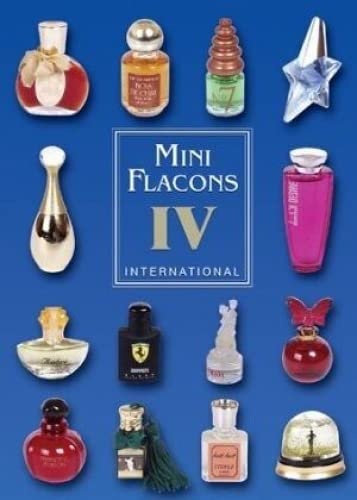 Mini Flacons International Band 4: Katalog für Mini Flácons: Katalog für Parfüm Miniflacons, Internationale Ausgabe