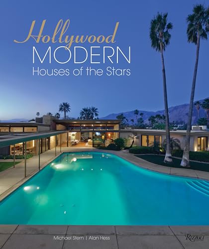 Hollywood Modern: Houses of the Stars: Design, Style, Glamour von Rizzoli