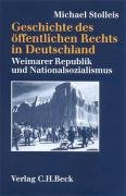 Geschichte des öffentlichen Rechts in Deutschland, Bd.3, Staatsrechtswissenschaft und Verwaltungsrechtswissenschaft in Republik und Diktatur ... Weimarer Republik und Nationalsozialismus