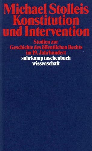 Konstitution und Intervention: Studien zur Geschichte des öffentlichen Rechts im 19. Jahrhundert (suhrkamp taschenbuch wissenschaft) von Suhrkamp Verlag