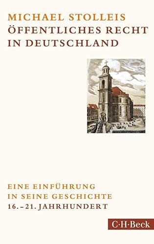 Öffentliches Recht in Deutschland: Eine Einführung in seine Geschichte (Beck Paperback)
