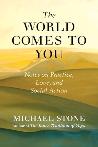 The World Comes to You: Notes on Practice, Love, and Social Action von Shambhala