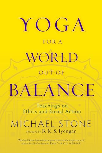 Yoga for a World Out of Balance: Teachings on Ethics and Social Action von Shambhala Publications