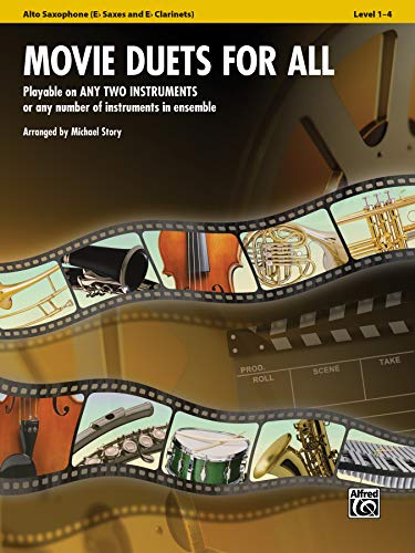Movie Duets for All - Alto Saxophone (Eb Saxes and Eb Clarinets): Playable on Any Two Instruments or Any Number of Instruments in Ensemble (Instrumental Ensembles for All)